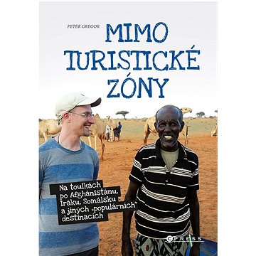 

Mimo turistické zóny: Na toulkách po Afganistánu, Iráku, Somálsku a jiných "populárních" destinacích