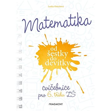 

Matematika od šestky do devítky: Cvičebnice pro 6. třídu ZŠ