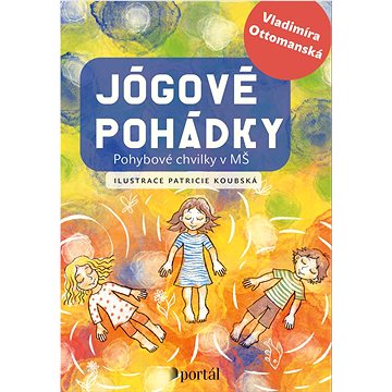 

Jógové pohádky: Pohybové chvilky v MŠ