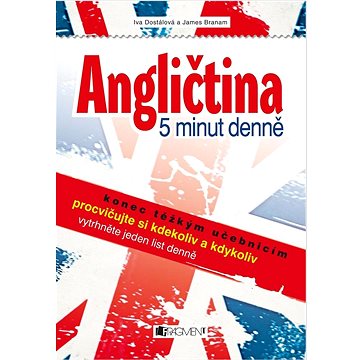 

Angličtina 5 minut denně: procvičujte si kdekoliv a kdykoliv ...