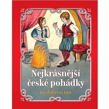 

Nejkrásnější české pohádky: na dobrou noc