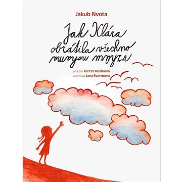 

Jak Klára obrátila všechno vzhůru nohama