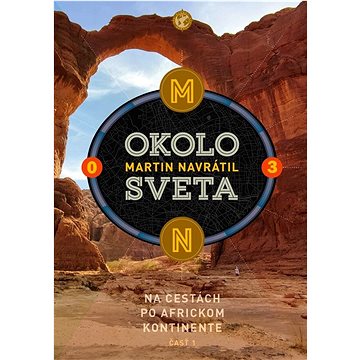 

Okolo sveta 3: Na cestách po africkom kontinente časť 1