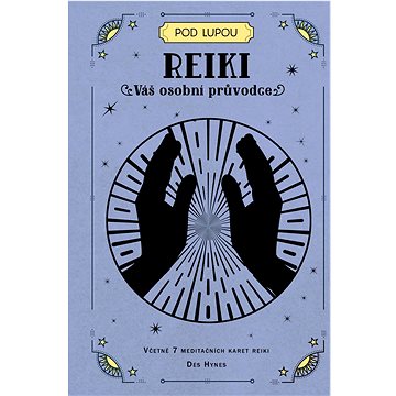 

Reiki: Váš osobní průvodce