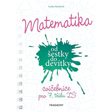 

Matematika od šestky do devítky: Cvičebnice pro 7. třídu ZŠ