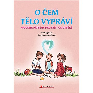 

O čem tělo vypráví: Moudré příběhy pro děti a dospělé