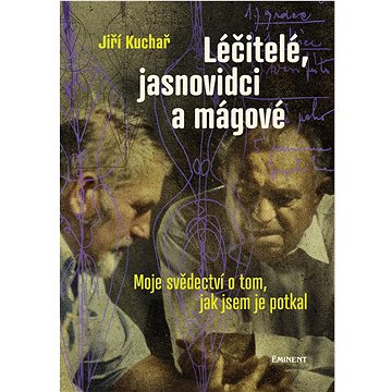 

Léčitelé, jasnovidci a mágové