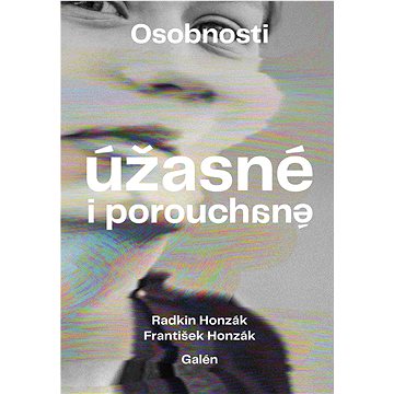 

Osobnosti úžasné i porouchané