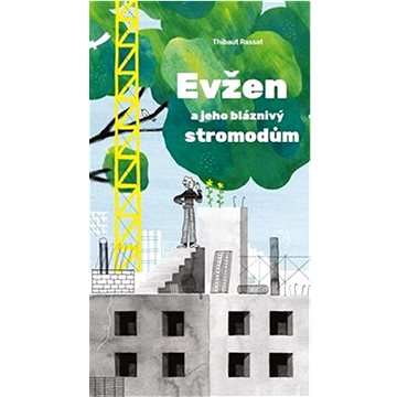 

Evžen a jeho bláznivý stromodům