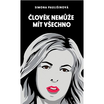 

Člověk nemůže mít všechno