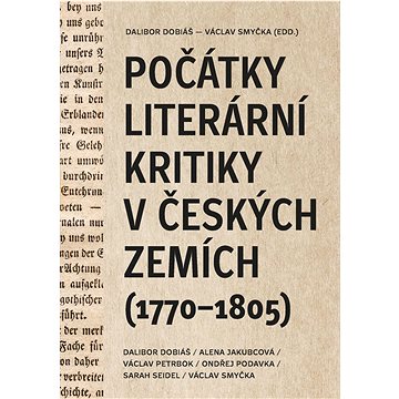 

Počátky literární kritiky v českých zemích: (1770–1805)