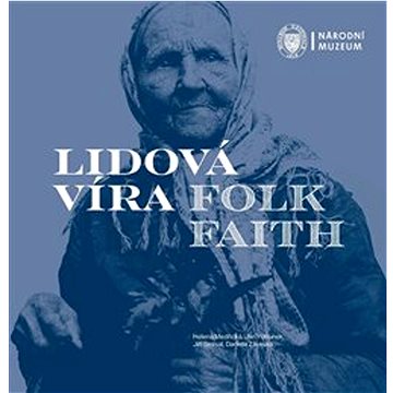 

Lidová víra / Folk Faith