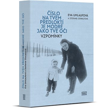 

Číslo na tvém předloktí je modré jako tvé oči: Vzpomínky