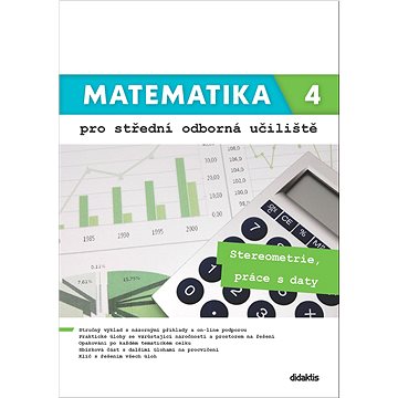 

Matematika 4 pro střední odborná učiliště: Stereometrie, práce s daty
