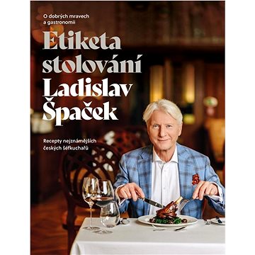 

Etiketa stolování: O dobrých mravech a gastronomii