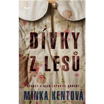 

Dívky z lesů: Strach v nich zapustil kořeny