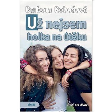 

Už nejsem holka na útěku