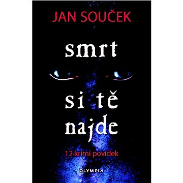 

Smrt si tě najde: 12 krimi povídek