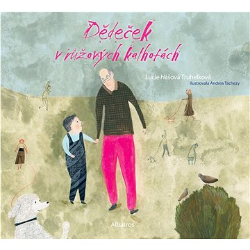 

Dědeček v růžových kalhotách