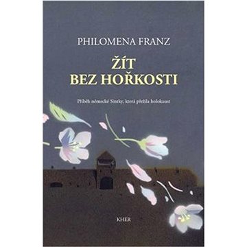 

Žít bez hořkosti: Příběh německé Sintky, která přežila holokaust