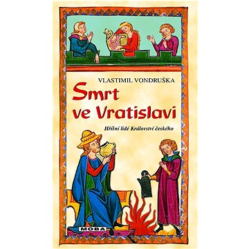 

Smrt ve Vratislavi: Hříšní lidé Království českého
