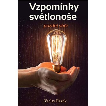 

Zpověď světlonoše: pozdní sběr