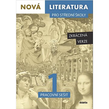 

Nová literatura pro střední školy 1 Pracovní sešit: Zkrácená verze