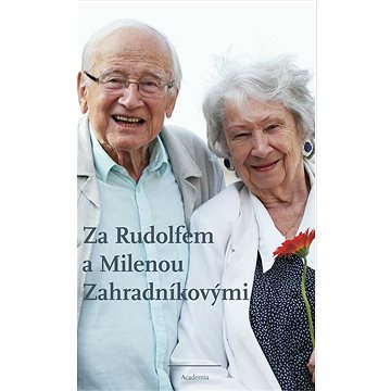 

Za Rudolfem a Milenou Zahradníkovými