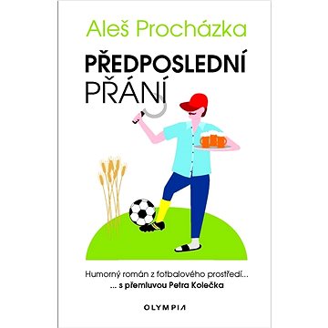 

Předposlední přání: Humorný román z fotbalového prostředí