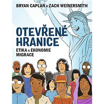 

Otevřené hranice: Etika a ekonomie migrace
