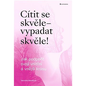 

Cítit se skvěle – vypadat skvěle!