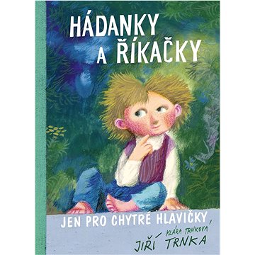 

Hádanky a říkačky: jen pro chytré hlavičky