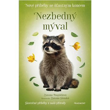 

Nové příběhy se šťastným koncem Nezbedný mýval: Skutečné příběhy z naší přírody