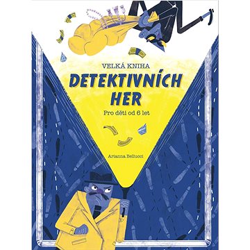 

Velká kniha detektivních her: Pro děti od 6 let