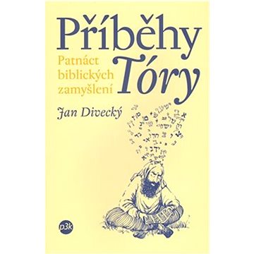 

Příběhy Tóry: Patnáct biblických zamyšlení