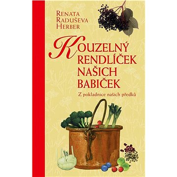 

Kouzelný rendlíček našich babiček: Z pokladnice našich předků