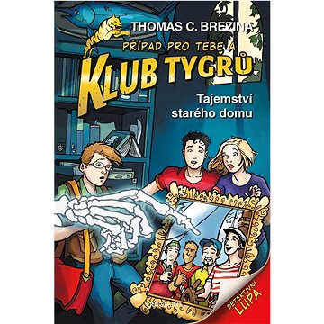 

Klub Tygrů Tajemství starého domu