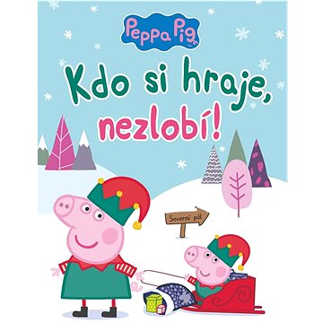 

Peppa Pig Kdo si hraje, nezlobí