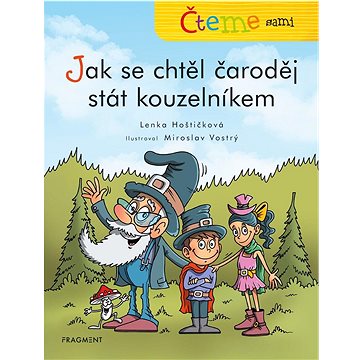 

Čteme sami - Jak se chtěl čaroděj stát kouzelníkem