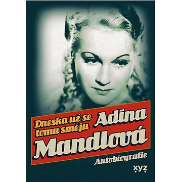 

Dneska už se tomu směju: Autobiografie