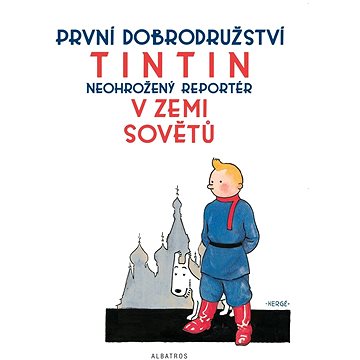 

Tintinova dobrodružství Tintin v zemi Sovětů
