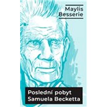 

Poslední pobyt Samuela Becketta: Ve Třetím věku