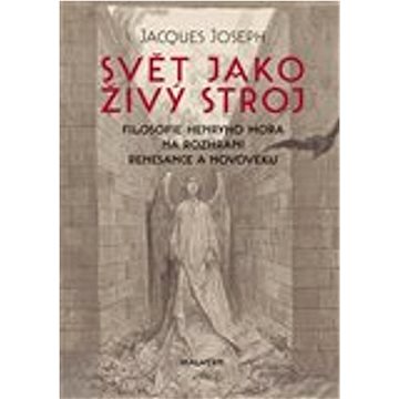 

Svět jako živý stroj: Filosofie Henryho Mora na rozhraní renesance a novověku
