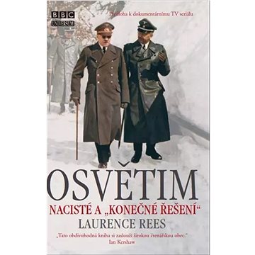 

Osvětim: Nacisté a "konečné řešení"