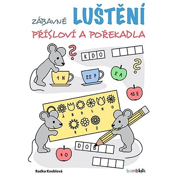 

Zábavné luštění – přísloví a pořekadla