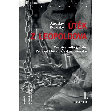 

Útěk z Leopoldova: Obsahuje 3 svazky