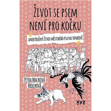 

Život se psem není pro kočku: aneb Krušný život městského psa na venkově