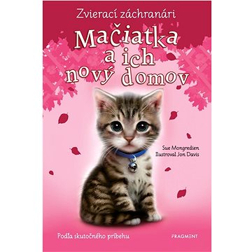 Zvierací záchranári – Mačiatka a ich nový domov - Kniha