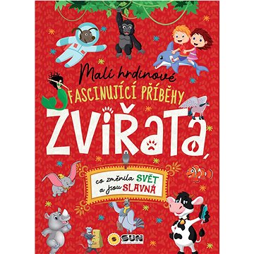 

Malí hrdinové Zvířata: Fascinující příběhy