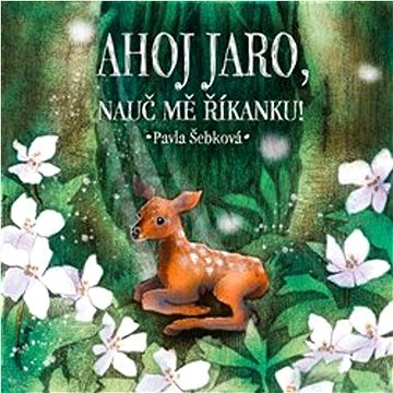

Ahoj jaro, nauč mě říkanku!